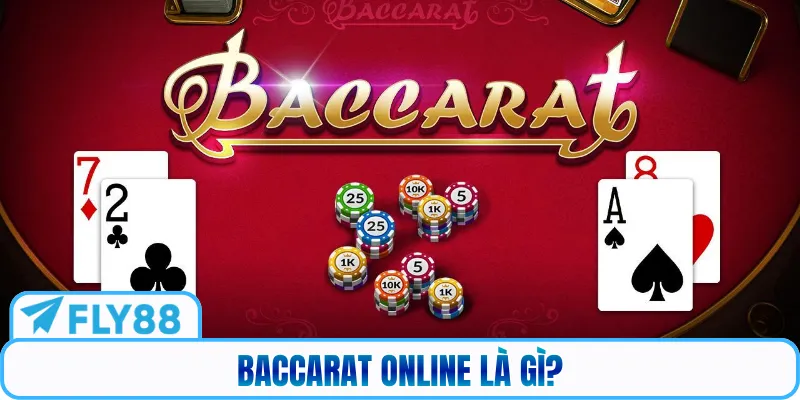 Baccarat online là gì?