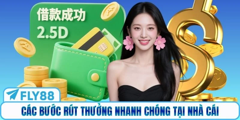 Các bước rút thưởng nhanh chóng tại nhà cái