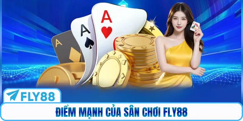 Điểm mạnh của sân chơi Fly88