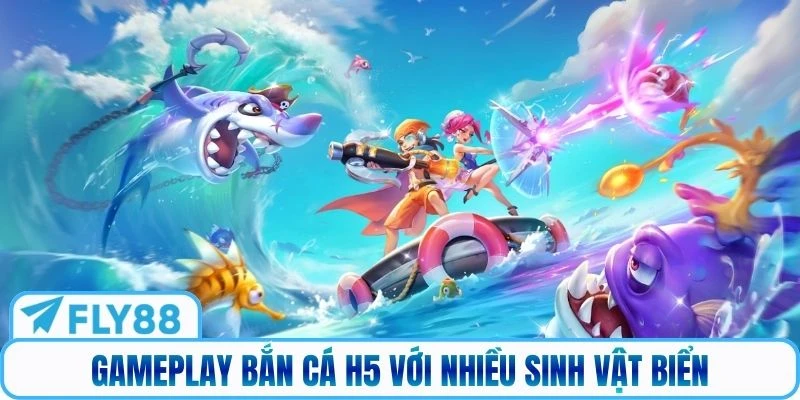 Gameplay bắn cá H5 với nhiều sinh vật biển