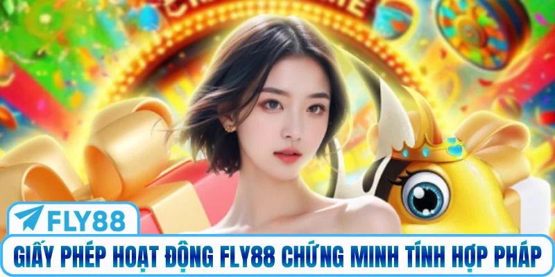 Giấy phép hoạt động Fly88 chứng minh tính hợp pháp