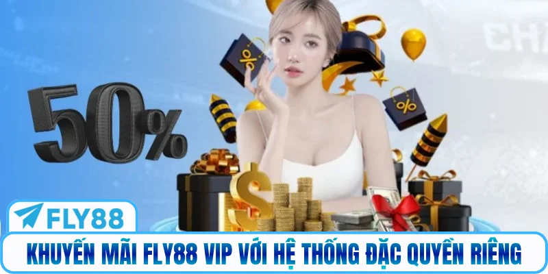 Khuyến mãi Fly88 VIP với hệ thống đặc quyền riêng