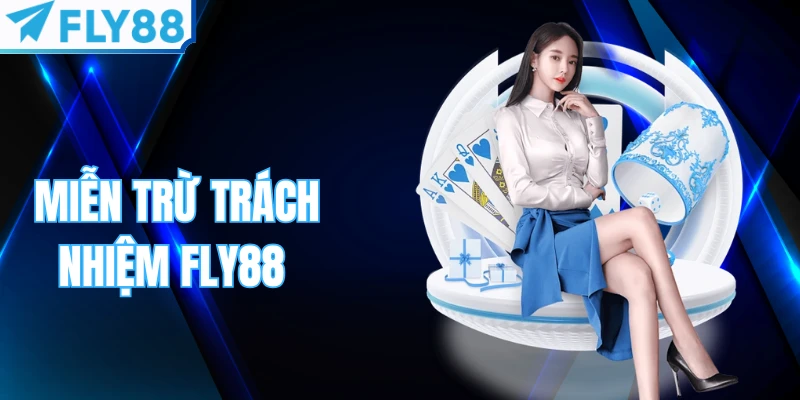 Miễn Trừ Trách Nhiệm Fly88 Quy Định Về Giới Hạn Cốt Lõi