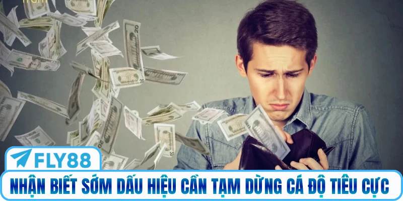 Nhận biết sớm dấu hiệu cần tạm dừng cá độ tiêu cực 
