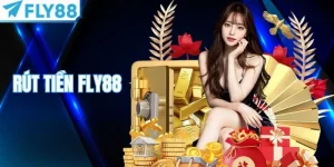 Rút Tiền Fly88 Nhanh Chóng, An Toàn Cho Hội Viên Mới